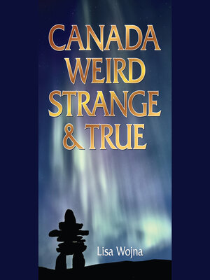 cover image of Canada, Weird Strange and True